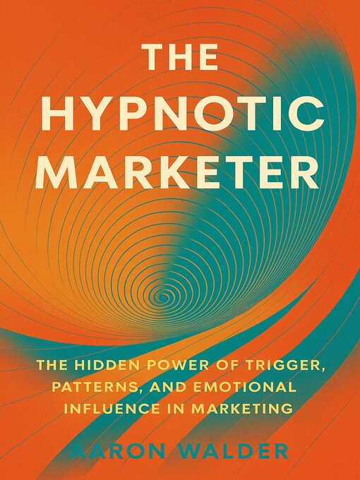 Title details for The Hypnotic Marketer by Aaron Walder - Available